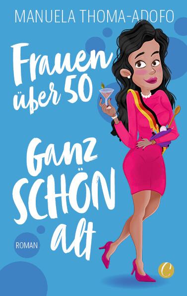 Produktbild Frauen über 50 – Ganz SCHÖN alt (Deutsch, Manuela Thoma-Adofo, 2021)