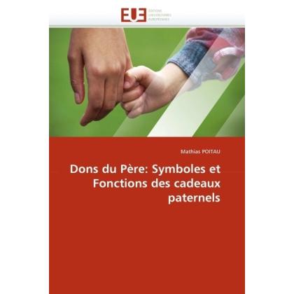 Thumbnail - Dons du Père: Symboles et Fonctions des cadeaux paternels, Fachbücher von Mathias Poitau
