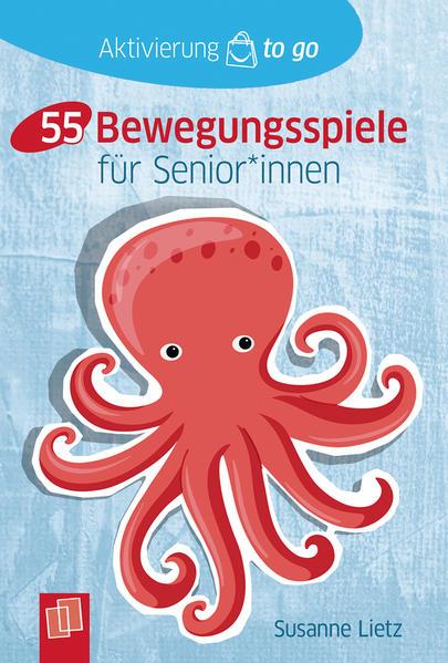 Aktivierung to go: 55 Bewegungsspiele für Senioren und Seniorinnen (Deutsch, Susanne Lietz, 2021)