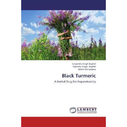 Black Turmeric, Fachbücher von Rajendra Singh Baghel, Satyendra Singh Baghel, Nikhil Shrivastava