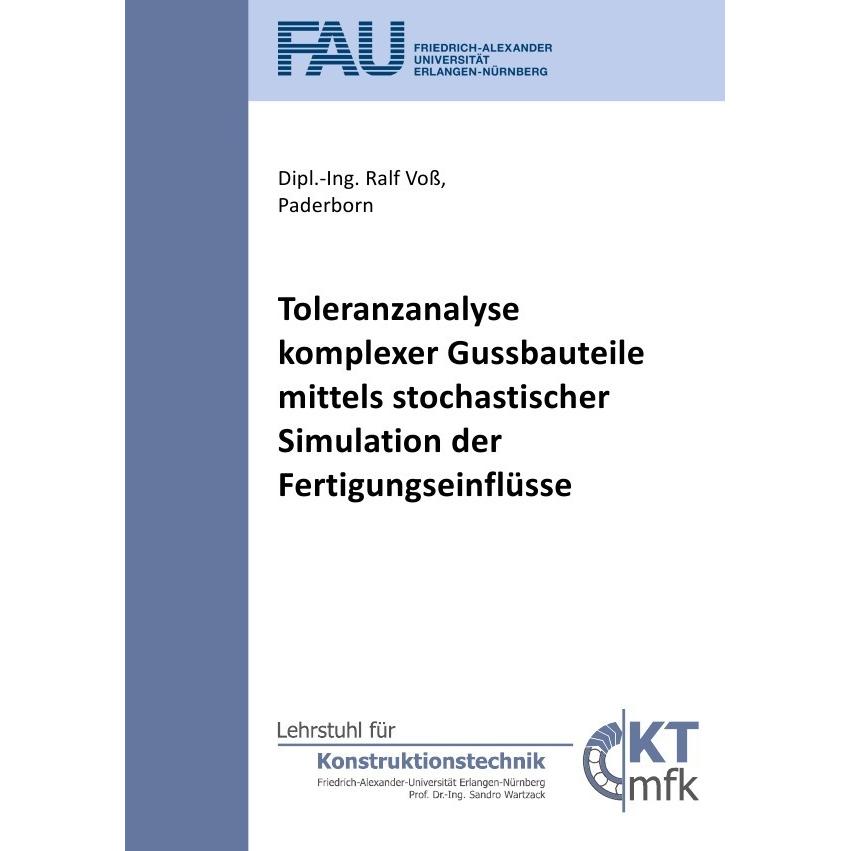 Toleranzanalyse komplexer Gussbauteile mittels stochastischer Simulation der Fertigungseinflüsse, Fachbücher von Ralf Vo...