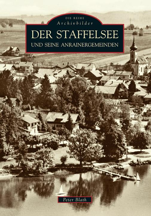 Produktbild Der Staffelsee und seine Anrainergemeinden (Deutsch, Peter Blath, 2006)