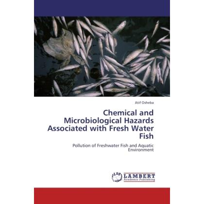 Chemical and Microbiological Hazards Associated with Fresh Water Fish, Fachbücher