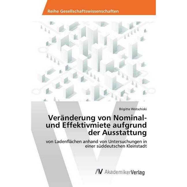 Veränderung von Nominal- und Effektivmiete aufgrund der Ausstattung, Fachbücher von Brigitte Wotschiski