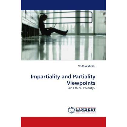 Impartiality and Partiality Viewpoints, Sachbücher von Telesia Musili
