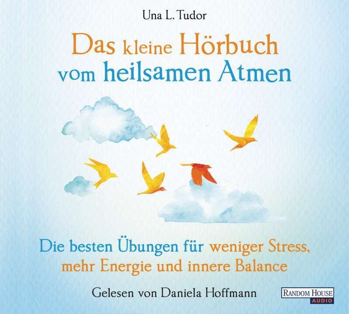 Produktbild Das kleine Hör-Buch vom heilsamen Atmen (Karin Weingart, Una L. Tudor, Daniela Hoffmann, Deutsch)