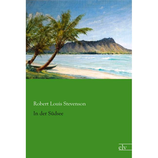 In der Südsee, Belletristik von Robert Louis Stevenson