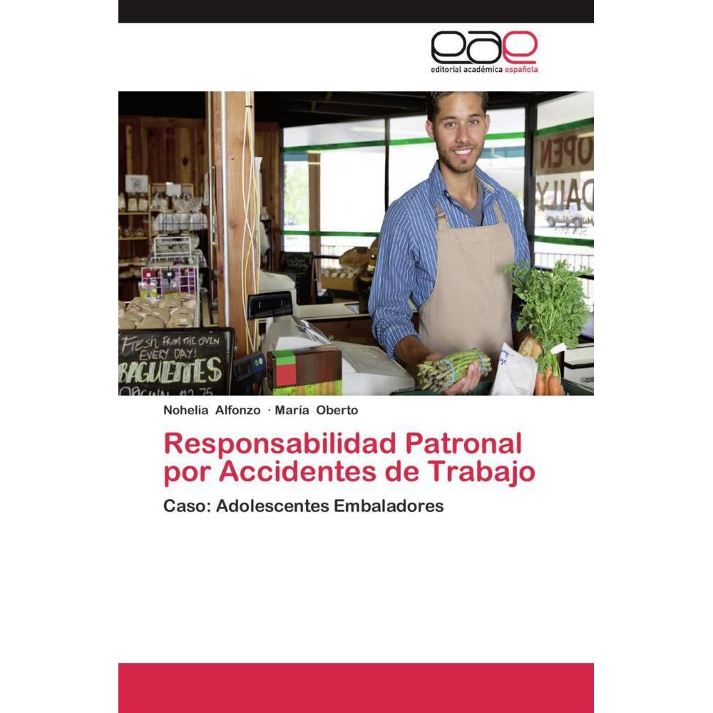 Responsabilidad Patronal por Accidentes de Trabajo, Fachbücher von Nohelia Alfonzo, María Oberto