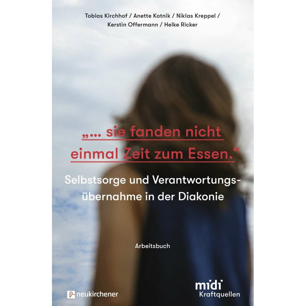 '...sie fanden nicht einmal Zeit zum Essen.' - Arbeitsbuch, Fachbücher von Anette Kotnik, Niklas Kreppel, Helke Ricker, ...