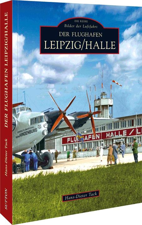 Produktbild Der Flughafen Leipzig/Halle (Deutsch, Hans-Dieter Tack, 2022)