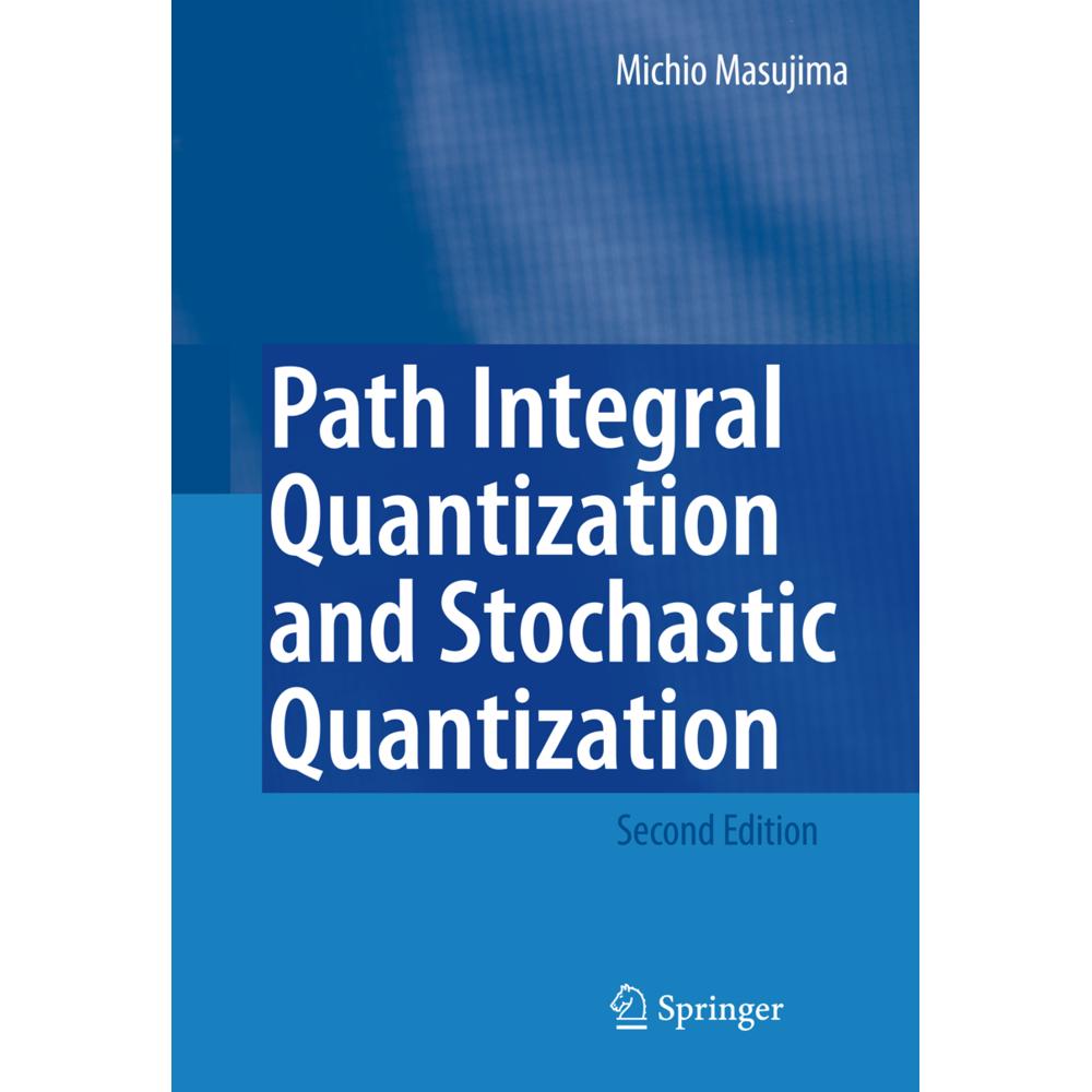 Path Integral Quantization and Stochastic Quantization, Fachbücher von Michio Masujima