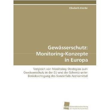 Gewässerschutz: Monitoring-Konzepte in Europa, Fachbücher von Elisabeth Klenke