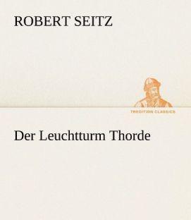 Produktbild Der Leuchtturm Thorde (Deutsch, Robert Seitz, 2012)