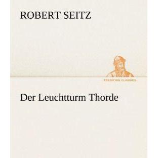 Thumbnail - Der Leuchtturm Thorde, Belletristik von Robert Seitz