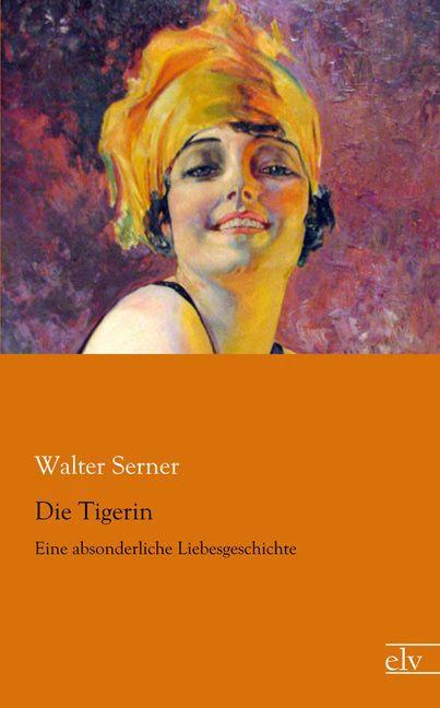 Produktbild Die Tigerin (Deutsch, Walter Serner, 2014)