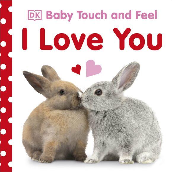 Produktbild Baby Touch and Feel I Love You (Englisch, 2017)