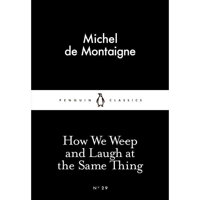 Penguin Random House How We Weep and Laugh At the Same Thing (Michel de Montaigne, Englisch), Sonstige Literatur
