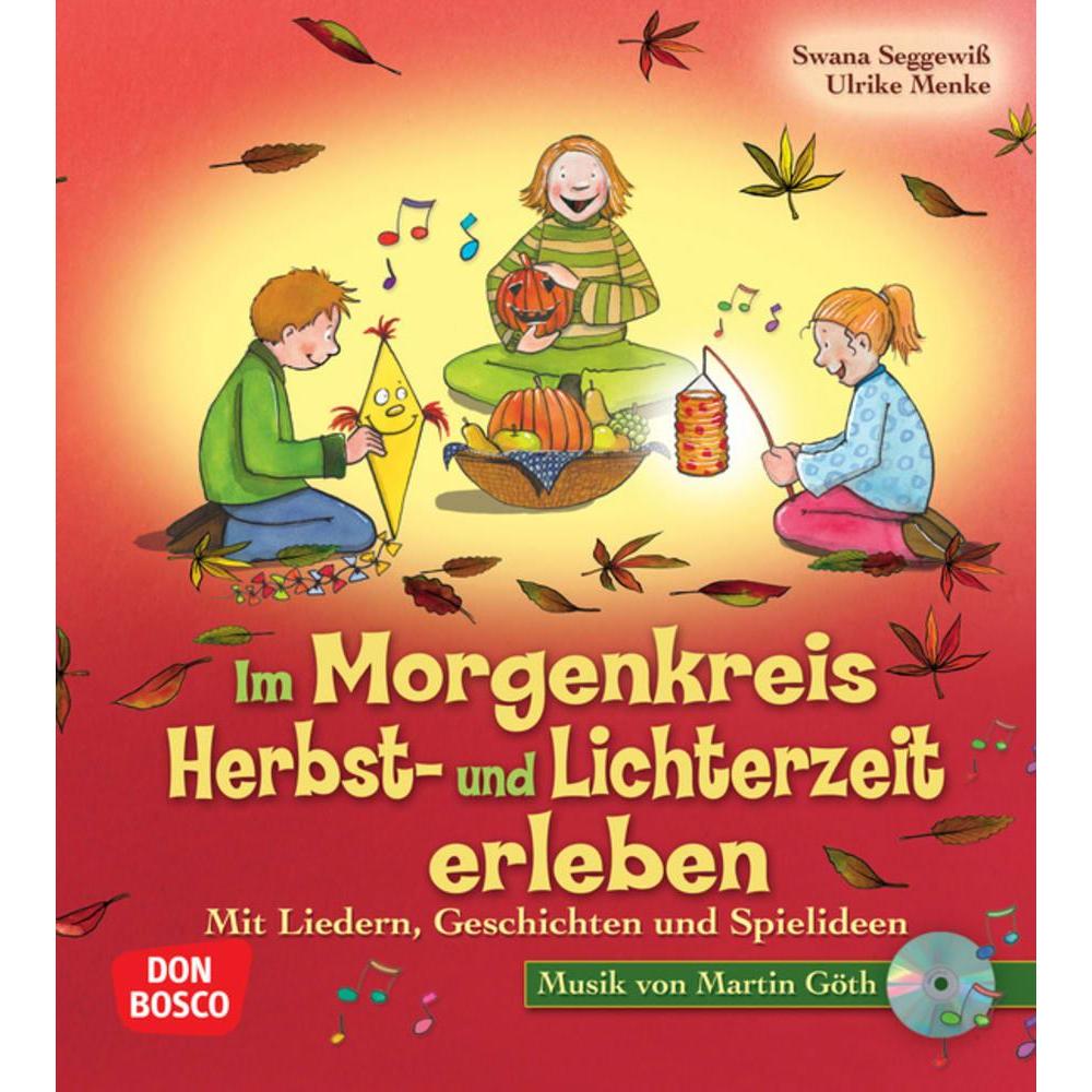 Im Morgenkreis Herbst- und Lichterzeit erleben, m. Audio-CD, Fachbücher von Swana Seggewiss, Ulrike Menke, Martin Göth