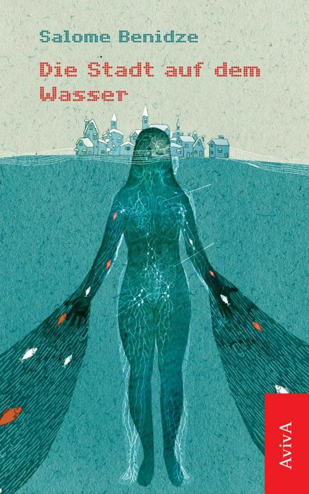Produktbild Die Stadt auf dem Wasser (Deutsch, Iunona Guruli, Salome Benidze, Tatia Nadareischwili, 2017)