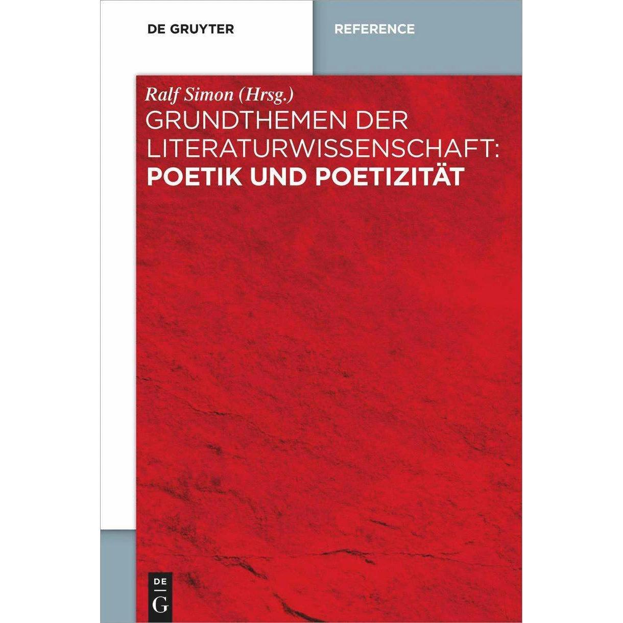 Grundthemen der Literaturwissenschaft: Poetik und Poetizität, Fachbücher von Ralf Simon