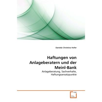 Haftungen von Anlageberatern und der Meinl-Bank, Ratgeber
