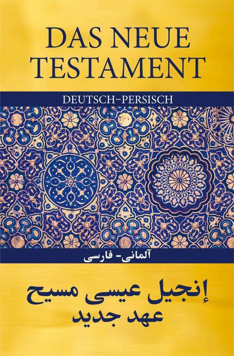 Das Neue Testament Deutsch - Persisch (Deutsch, 2021)