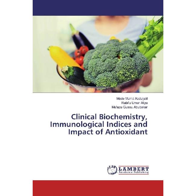 Clinical Biochemistry, Immunological Indices and Impact of Antioxidant, Fachbücher