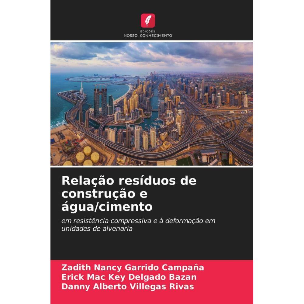 Relação resíduos de construção e água/cimento, Fachbücher von Zadith Nancy Garrido Campaña, Danny Alberto Villegas Rivas...