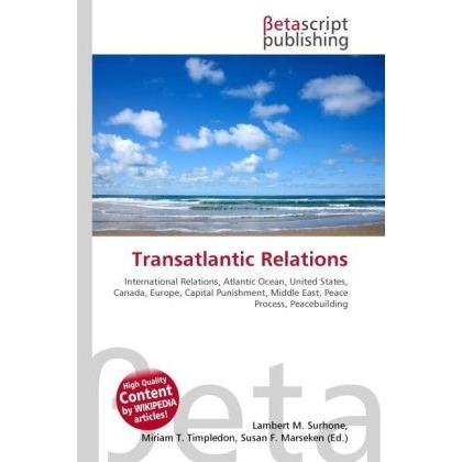 Transatlantic Relations, Fachbücher von Miriam T. Timpledon, Susan F. Marseken, Lambert M. Surhone