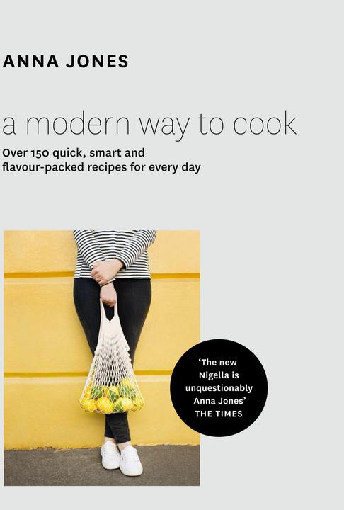 Produktbild A Modern Way to Cook (Englisch, Anna Jones, 2015)