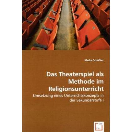 Das Theaterspiel als Methode im Religionsunterricht, Sachbücher