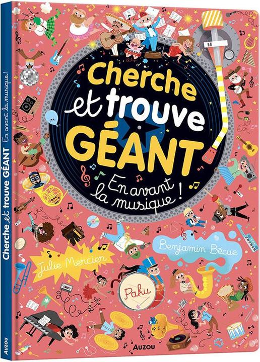 Cherche et trouve géant / En avant la musique! (French, Bécue Benjamin, Paku, Mercier Julie, 2023)