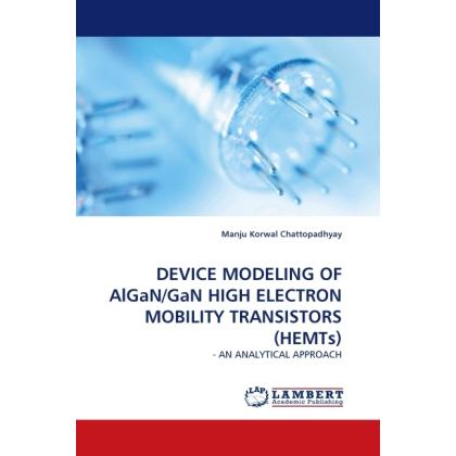 Device Modeling Of Algan/Gan High Electron Mobility Transistors (Hemts), Fachbücher