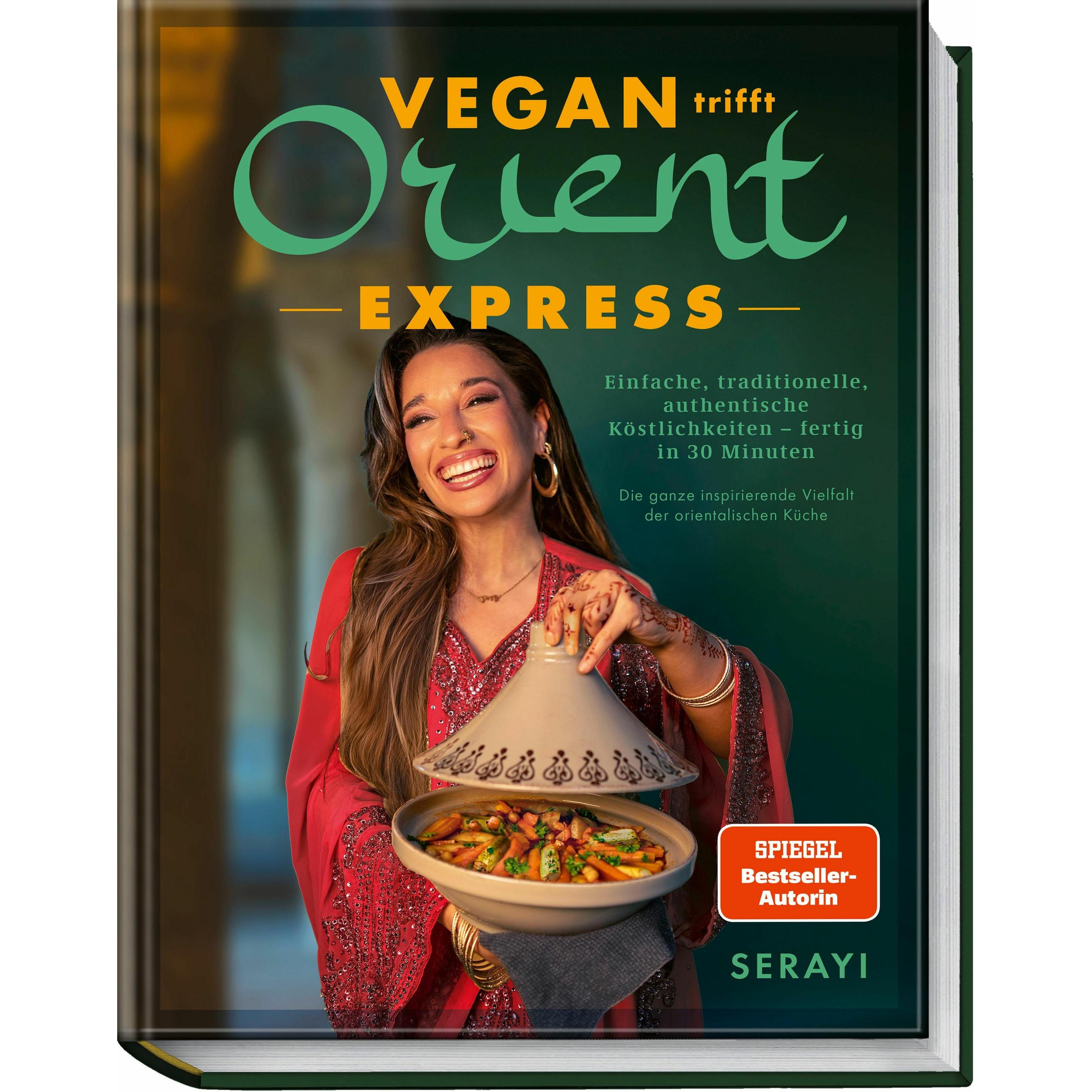 Vegan trifft Orient – Express, Ratgeber von Serayi, Hubertus Schüler