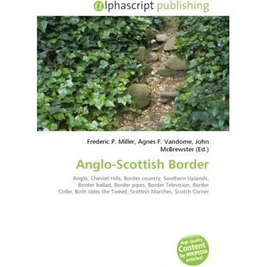 Anglo-Scottish Border, Fachbücher von Agnes F. Vandome, Frederic P. Miller, John McBrewster
