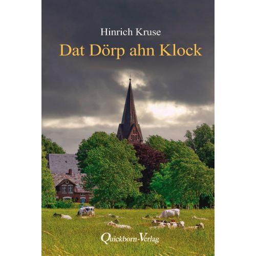 Dat Dörp ahn Klock, Belletristik von Hinrich Kruse