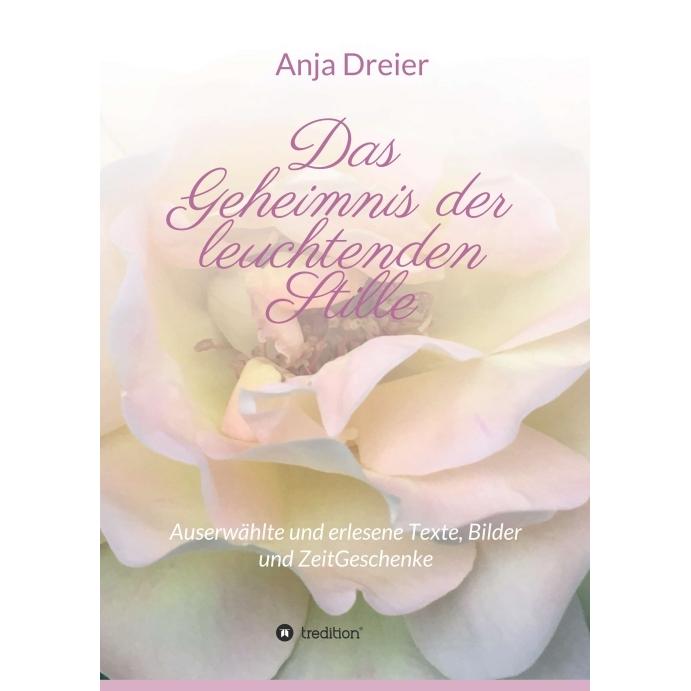 Das Geheimnis der leuchtenden Stille, Sachbücher von Anja Dreier