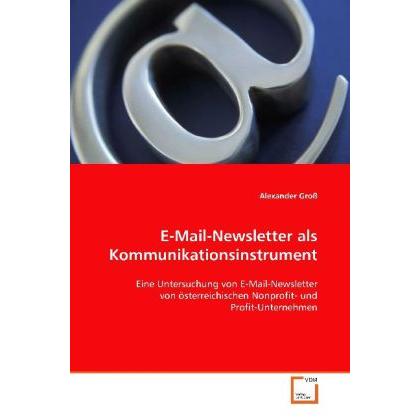 E-Mail-Newsletter als Kommunikationsinstrument, Fachbücher von Alexander Gross