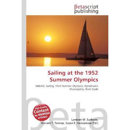 Sailing at the 1952 Summer Olympics, Ratgeber von Lambert M. Surhone, Mariam T. Tennoe, Susan F. Henssonow