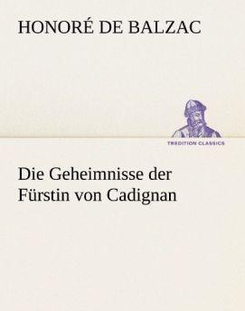 Produktbild Die Geheimnisse der Fürstin von Cadignan (Deutsch, Honoré de Balzac, 2012)