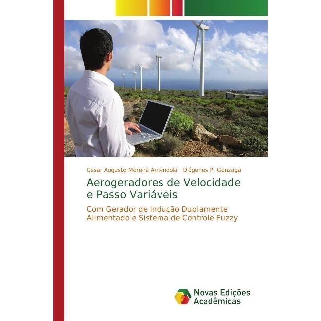 Aerogeradores de Velocidade e Passo Variáveis, Fachbücher von Cesar Augusto Moreira Amêndola, Diógenes P. Gonzaga