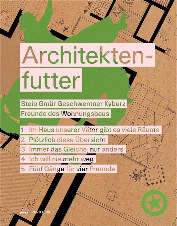 Produktbild Architektenfutter (Deutsch, Christoph Wieser, Patrick Gmür, Gudrun Sachse, Steib Gmür Geschwentner Kyburz Partner, Corinne Gasal, Rita Palanikumar, Michael Geschwentner, 2024)