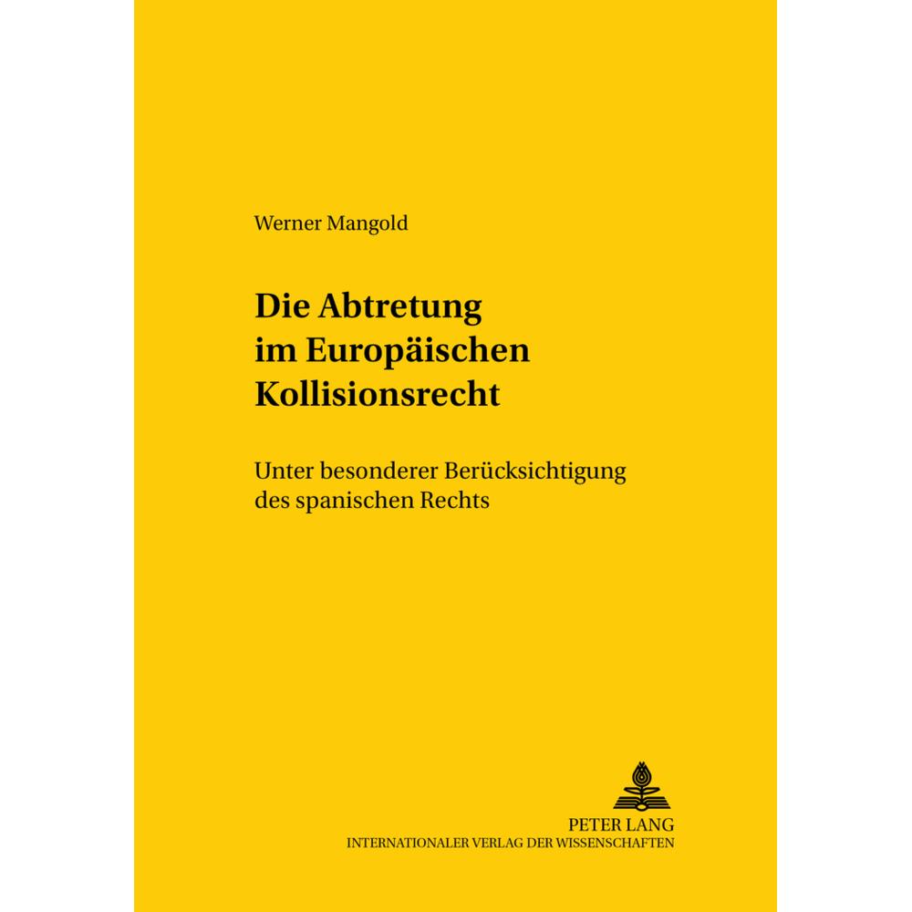 Die Abtretung im Europäischen Kollisionsrecht, Fachbücher von Werner Mangold