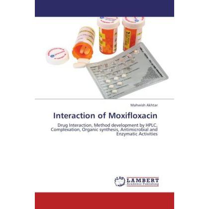 Interaction of Moxifloxacin, Fachbücher von Mahwish Akhtar
