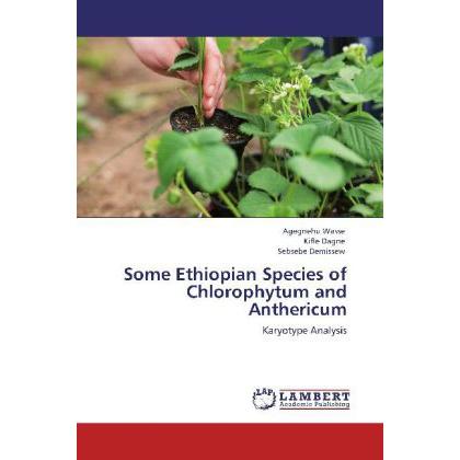 Some Ethiopian Species of Chlorophytum and Anthericum, Fachbücher von Sebsebe Demissew, Agegnehu Wasse, Kifle Dagne