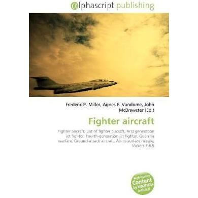 Fighter aircraft, Fachbücher von Agnes F. Vandome, John McBrewster, Frederic P. Miller