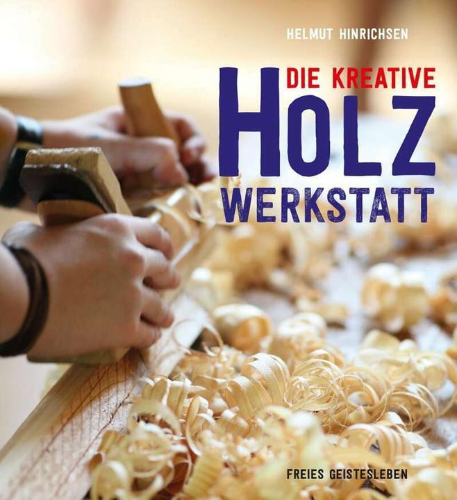 Produktbild Die kreative Holzwerkstatt (Deutsch, Helmut Hinrichsen, 2018)