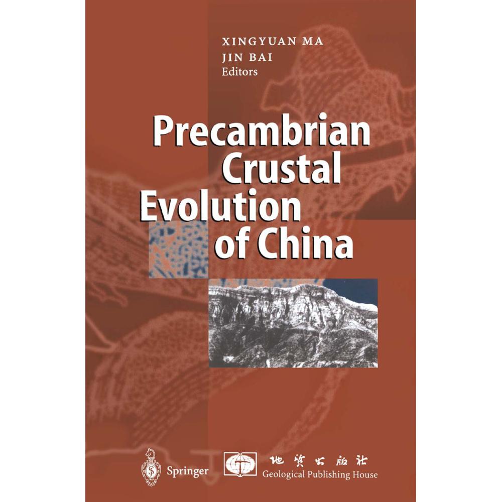 Precambrian Crustal Evolution of China, Fachbücher von Xingyuan Ma, Jin Bai