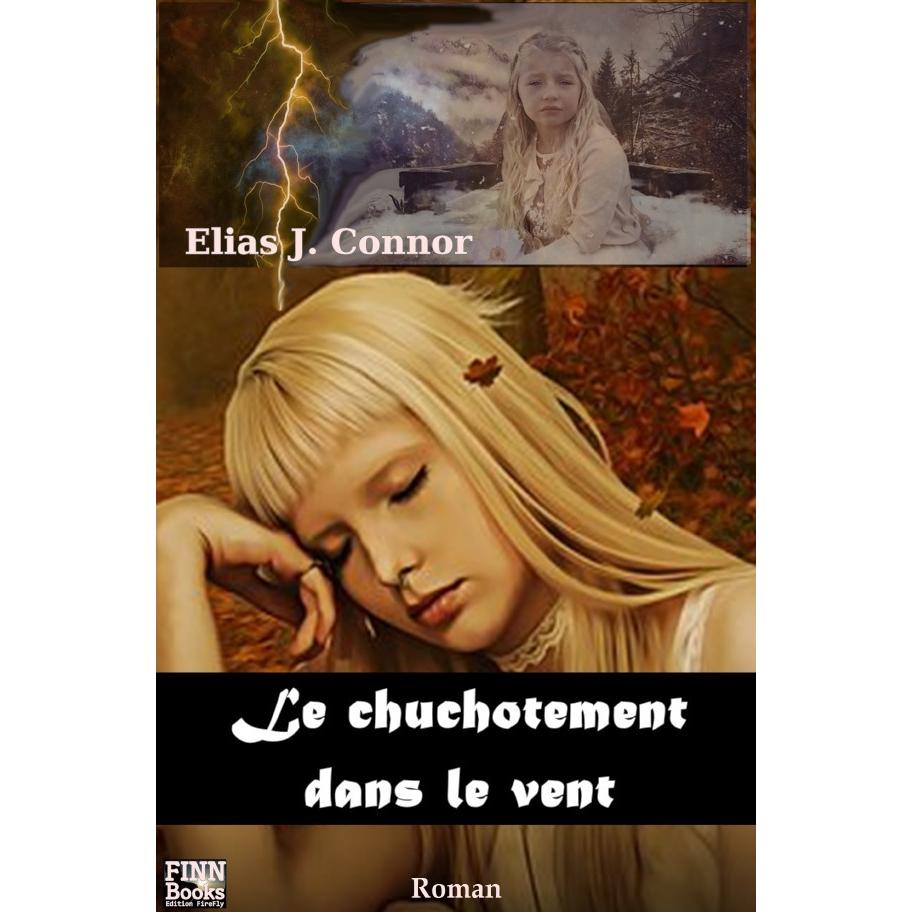 Le chuchotement dans le vent, Belletristik von Elias J. Connor