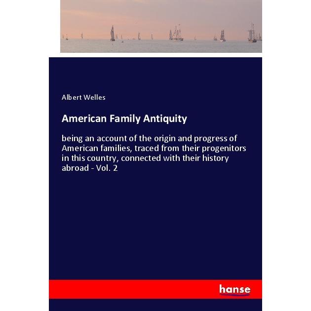 American Family Antiquity, Belletristik von Albert Welles